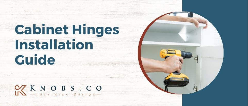 Cabinet Hinges Installation Guide