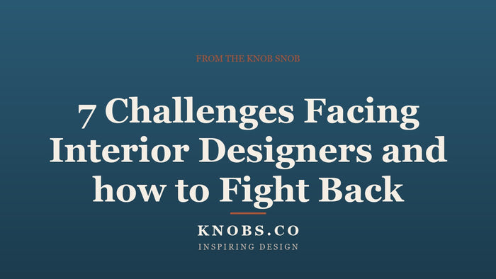 7 Challenges Facing Interior Designers and how to Fight Back