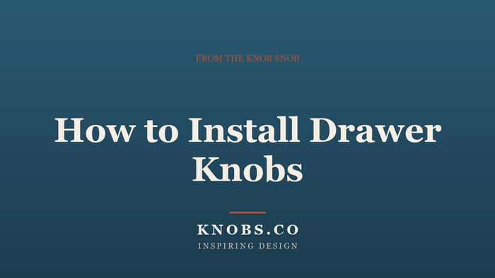 How to Install Drawer Knobs